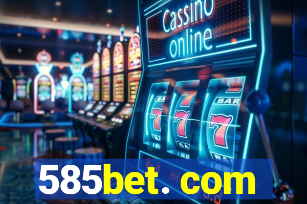 585bet. com